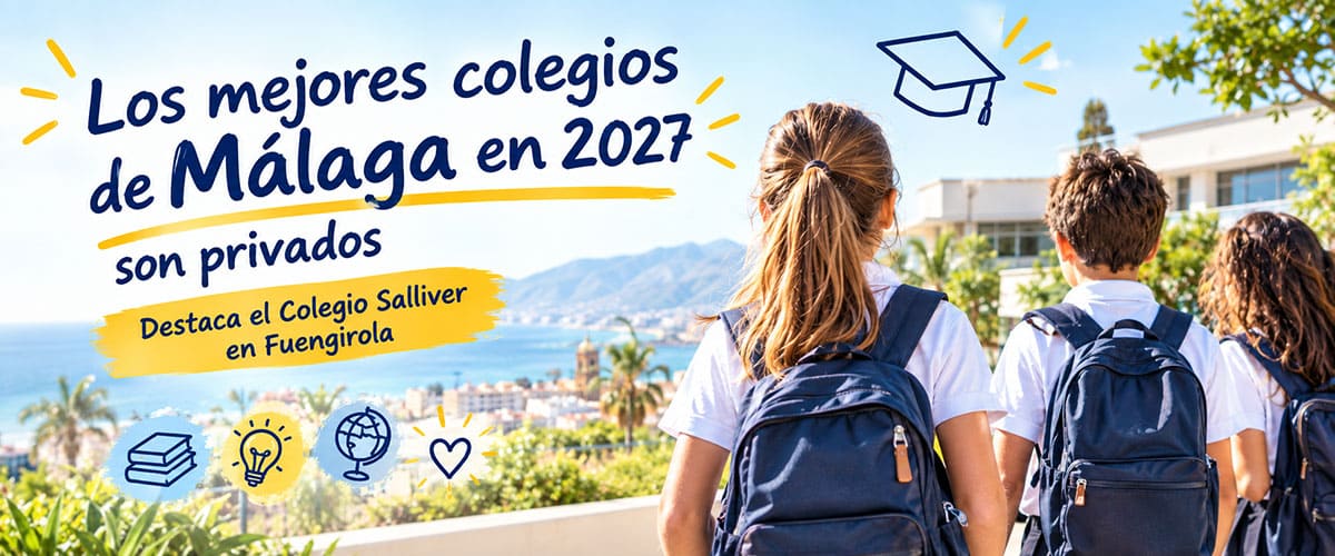 El mejor colegio de Málaga en 2027 es el Colegio Salliver El mejor colegio de Málaga en 2027 es el Colegio Salliver